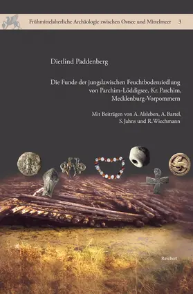 Paddenberg |  Die Funde der jungslawischen Feuchtbodensiedlung von Parchim-Löddigsee, Kr. Parchim, Mecklenburg-Vorpommern | Buch |  Sack Fachmedien