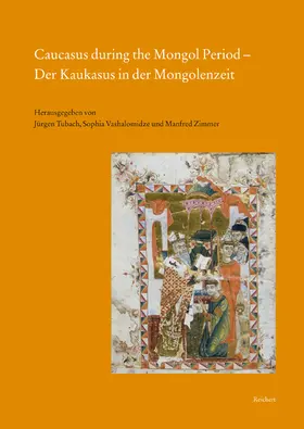 Tubach / Vashalomidze / Zimmer |  Caucasus during the Mongol Period – Der Kaukasus in der Mongolenzeit | Buch |  Sack Fachmedien