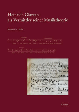 Kölbl |  Autorität der Autorschaft: Heinrich Glarean als Vermittler seiner Musiktheorie | Buch |  Sack Fachmedien