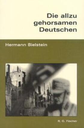 Bielstein |  Die allzu gehorsamen Deutschen | Buch |  Sack Fachmedien