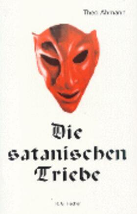 Ahmann |  Die satanischen Triebe | Buch |  Sack Fachmedien
