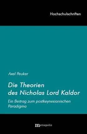 Peuker |  Nicholas Kaldor und sein Beitrag zum Postkeynesianismus | Buch |  Sack Fachmedien