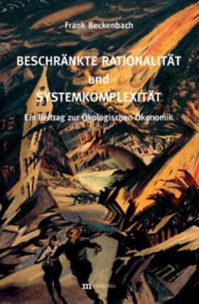 Beckenbach |  Beschränkte Rationalität und Systemkomplexität | Buch |  Sack Fachmedien