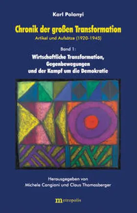 Polanyi / Cangiani / Thomasberger |  Chronik der grossen Transformation. Artikel und Aufsätze (1920-1945) / Wirtschaftliche Transformation, Gegenbewegung und der Kampf um die Demokratie | Buch |  Sack Fachmedien