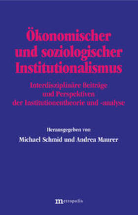 Schmid / Maurer / Esser |  Ökonomischer und soziologischer Institutionalismus | Buch |  Sack Fachmedien