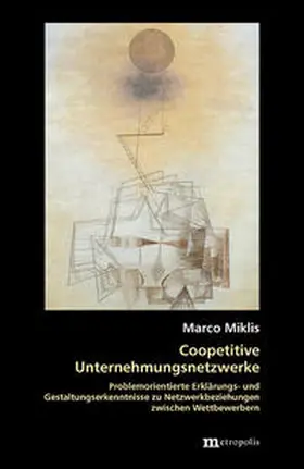 Miklis |  Coopetitive Unternehmungsnetzwerke | Buch |  Sack Fachmedien