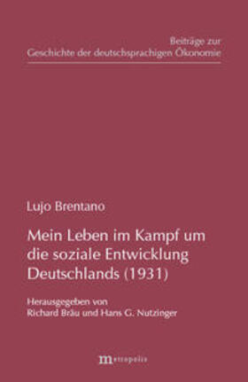 Brentano / Bräu / Nutzinger |  Mein Leben im Kampf um die soziale Entwicklung Deutschlands (1931) | Buch |  Sack Fachmedien