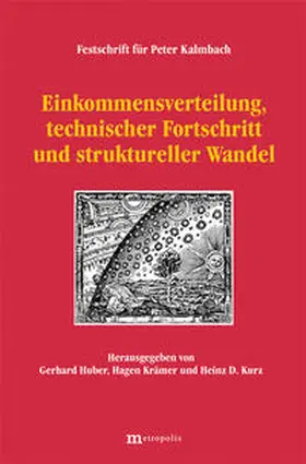 Huber / Krämer / Kurz | Einkommensverteilung, technischer Fortschritt und struktureller Wandel | Buch | 978-3-89518-492-5 | sack.de