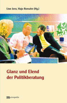 Jens / Romahn |  Glanz und Elend der Politikberatung | Buch |  Sack Fachmedien