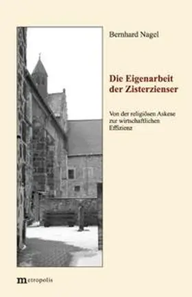 Nagel |  Die Eigenarbeit der Zisterzienser | Buch |  Sack Fachmedien