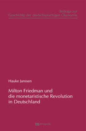 Janssen |  Milton Friedman und die monetaristische Revolution in Deutschland | Buch |  Sack Fachmedien