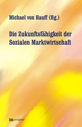 Hauff |  Die Zukunftsfähigkeit der Sozialen Marktwirtschaft | Buch |  Sack Fachmedien