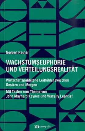 Reuter / Keynes / Leontief |  Wachstumseuphorie und Verteilungsrealität | Buch |  Sack Fachmedien