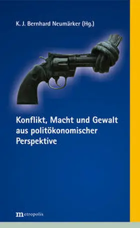 Neumärker | Konflikt, Macht und Gewalt aus politökonomischer Perspektive | Buch | 978-3-89518-627-1 | sack.de