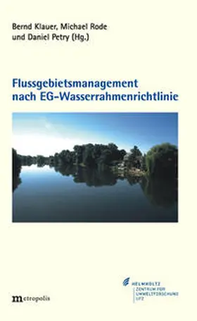 Klauer / Rode / Petry | Flussgebietsmanagement nach EG-Wasserrahmenrichtlinie | Buch | 978-3-89518-648-6 | sack.de