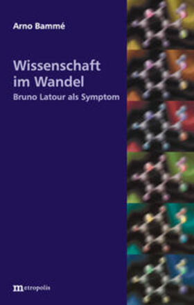 Bammé |  Wissenschaft im Wandel. Bruno Latour als Symptom | Buch |  Sack Fachmedien