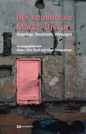 Ötsch / Thomasberger |  Der neoliberale Markt-Diskurs | Buch |  Sack Fachmedien