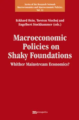 Hein / Niechoj / Stockhammer |  Macroeconomic Policies on Shaky Foundations - Whither Mainstream Economics? | Buch |  Sack Fachmedien