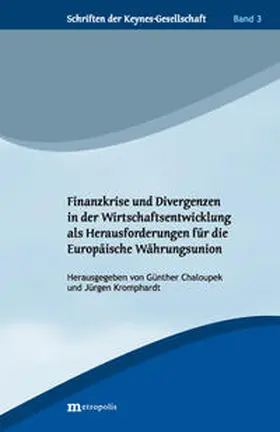 Chaloupek / Kromphardt |  Finanzkrise und Divergenzen in der Wirtschaftsentwicklung als Herausforderung für die Europäische Währungsunion | Buch |  Sack Fachmedien