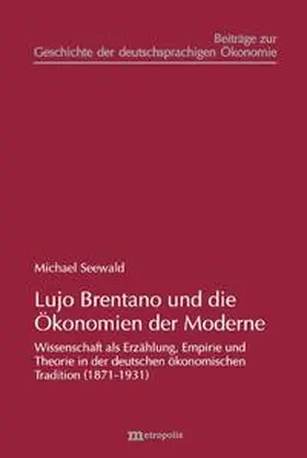 Seewald |  Lujo Brentano und die Ökonomien der Moderne | Buch |  Sack Fachmedien