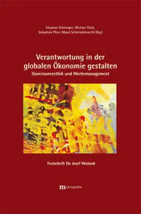 Grüninger / Fürst / Pforr |  Verantwortung in der globalen Ökonomie gestalten – Governanceethik und Wertemanagement | Buch |  Sack Fachmedien