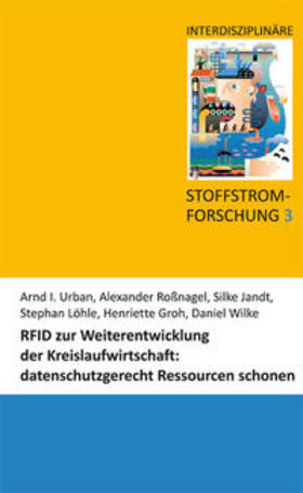 Urban / Roßnagel / Jandt |  RFID zur Weiterentwicklung der Kreislaufwirtschaft: datenschutzgerecht Ressourcen schonen | Buch |  Sack Fachmedien