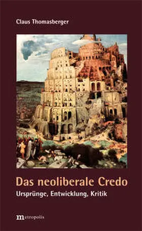 Thomasberger |  Das neoliberale Credo | Buch |  Sack Fachmedien