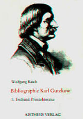 Rasch |  Rasch, W: Bibliographie Karl Gutzkow/2 Bde. | Buch |  Sack Fachmedien