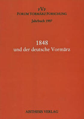 Briese / Vassen / Calvié |  Jahrbuch Forum Vormärz Forschung Bd 3/1997. 1848 und der deutsche Vormärz | Buch |  Sack Fachmedien