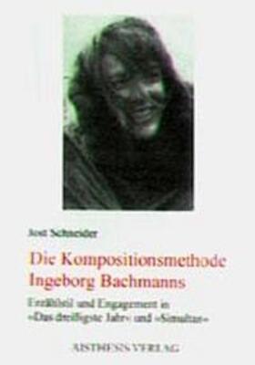 Schneider |  Die Kompositionsmethode Ingeborg Bachmanns | Buch |  Sack Fachmedien