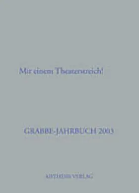 Roessler / Schütze / Broer |  Grabbe-Jahrbuch / Das Schauspiel endet, wie es muß! Mit einem Theaterstreich! | Buch |  Sack Fachmedien