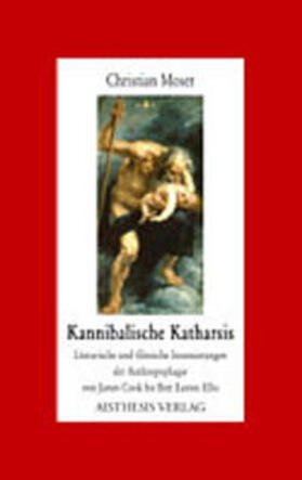Moser |  Kannibalische Katharsis | Buch |  Sack Fachmedien