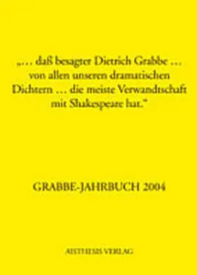 Roessler / Schütze / Broer | Grabbe-Jahrbuch / "... dass besagter Dietrich Grabbe... von allen unseren dramatischen Dichtern... die meiste Verwandtschaft mit Shakespeare hat." | Buch | 978-3-89528-483-0 | sack.de