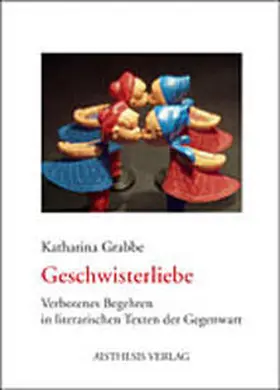 Grabbe |  Geschwisterliebe | Buch |  Sack Fachmedien