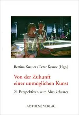 Knauer / Krause |  Von der Zukunft einer unerträglichen Kunst | Buch |  Sack Fachmedien