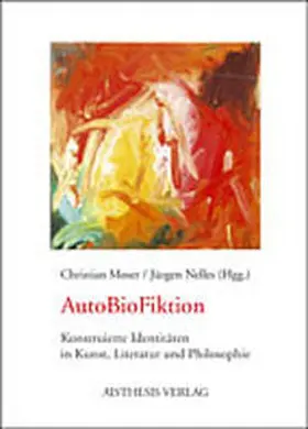 Moser / Nelles |  AutoBioFiktion | Buch |  Sack Fachmedien