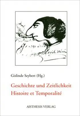 Seybert |  Geschichte und Zeitlichkeit /Histoire et Temporalité | Buch |  Sack Fachmedien