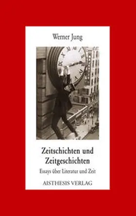 Jung |  Zeitschichten und Zeitgeschichten | Buch |  Sack Fachmedien