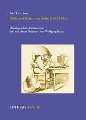 Gutzkow / Rasch |  Briefe und Skizzen aus Berlin (1832-1834) | Buch |  Sack Fachmedien