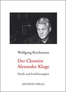 Reichmann |  Der Chronist Alexander Kluge | Buch |  Sack Fachmedien