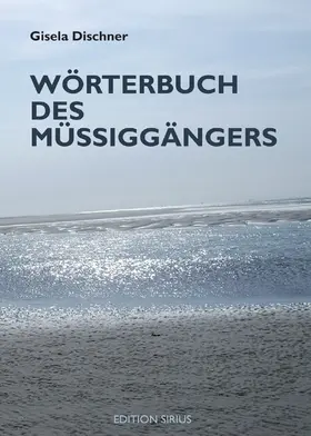 Dischner |  Wörterbuch des Müßiggängers | Buch |  Sack Fachmedien