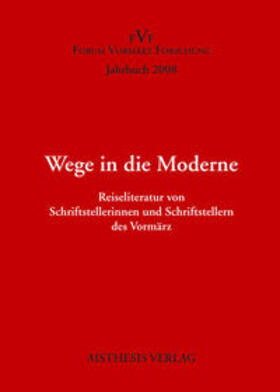 Ujma |  Wege in die Moderne. Reiseliteratur von Schriftstellerinnen und Schriftstellern des Vormärz | Buch |  Sack Fachmedien