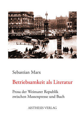 Marx | Betriebsamkeit als Literatur | Buch | 978-3-89528-730-5 | sack.de