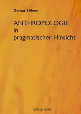 Böhme |  Anthroplogie in pragmatischer Hinsicht | Buch |  Sack Fachmedien