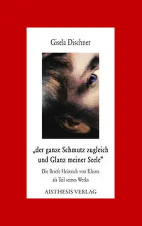 Dischner |  "der ganze Schmutz zugleich und Glanz meiner Seele“ | Buch |  Sack Fachmedien