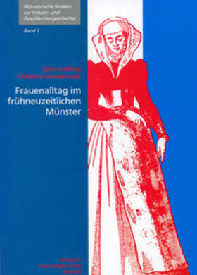 Alfing / Schedensack |  Frauenalltag und frühneuzeitlichen Münster | Buch |  Sack Fachmedien