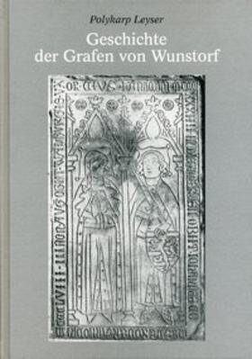 Leyser |  Geschichte der Grafen von Wunstorf | Buch |  Sack Fachmedien