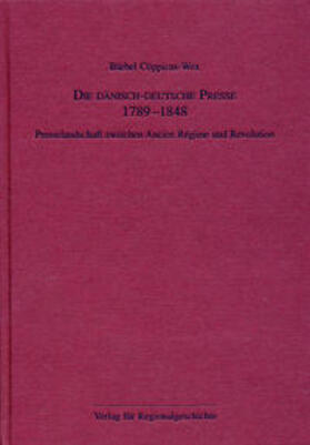 Cöppicus-Wex |  Die dänisch-deutsche Presse 1789-1848 | Buch |  Sack Fachmedien