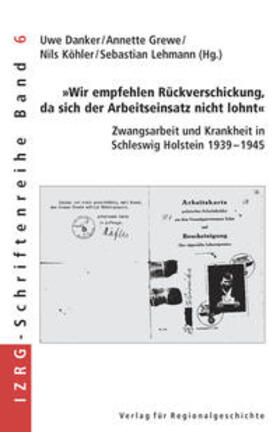 Danker / Grewe / Köhler |  "Wir empfehlen Rückverschickung, da sich der Arbeitseinsatz nicht lohnt" | Buch |  Sack Fachmedien