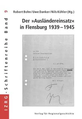 Bohn / Danker / Köhler |  Der »Ausländereinsatz« in Flensburg 1939-1945 | Buch |  Sack Fachmedien